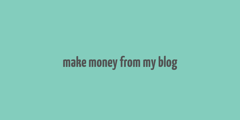 make money from my blog