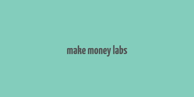 make money labs