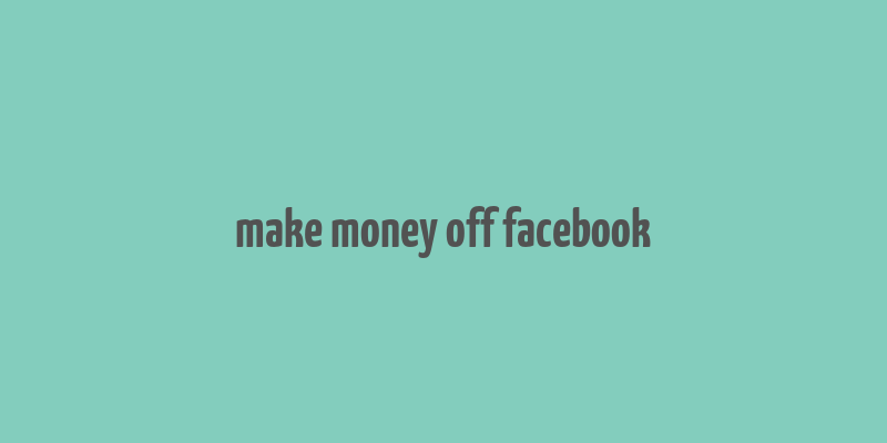 make money off facebook