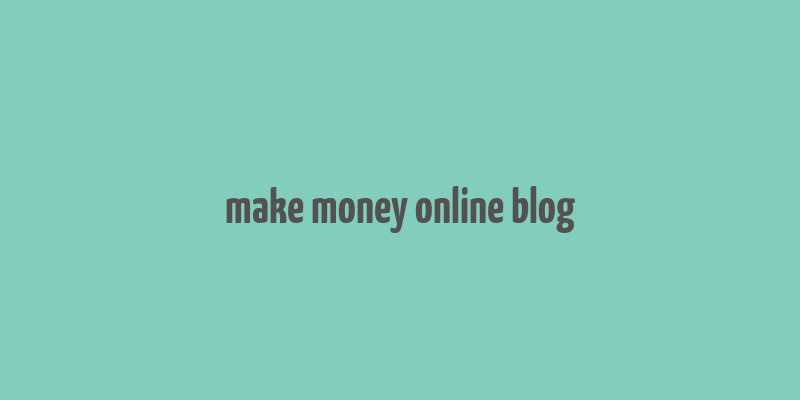 make money online blog