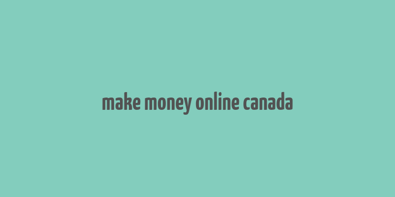 make money online canada