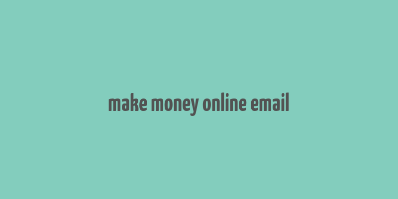 make money online email