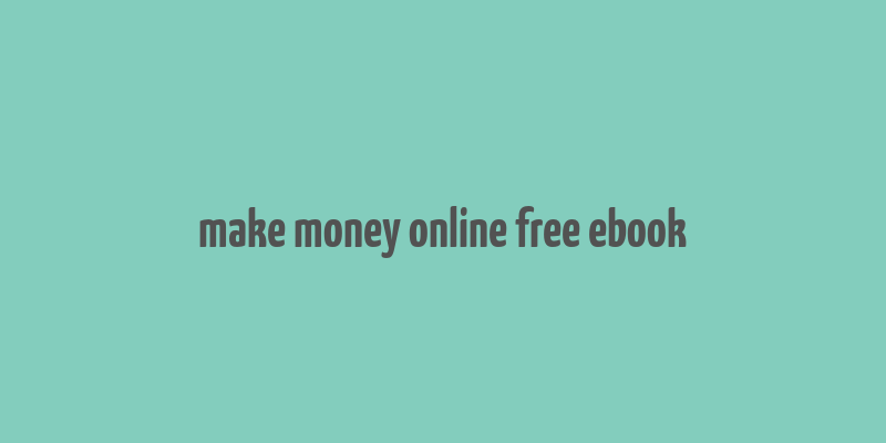 make money online free ebook