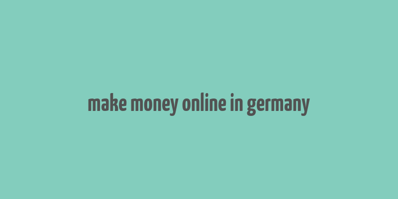 make money online in germany