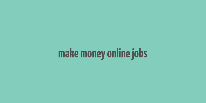 make money online jobs