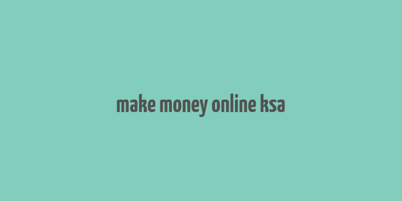 make money online ksa