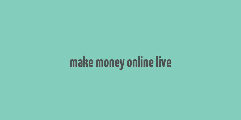 make money online live