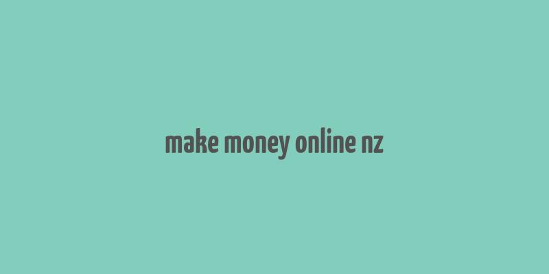 make money online nz