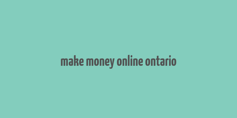 make money online ontario