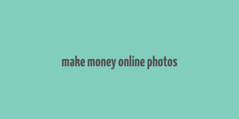 make money online photos