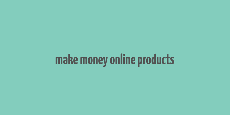 make money online products