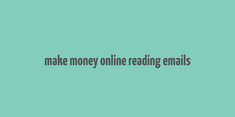 make money online reading emails