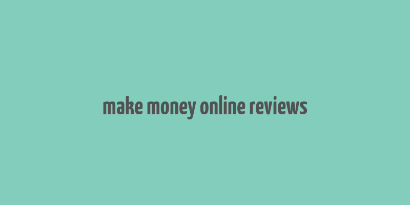 make money online reviews