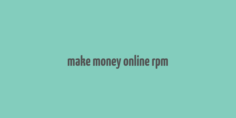 make money online rpm