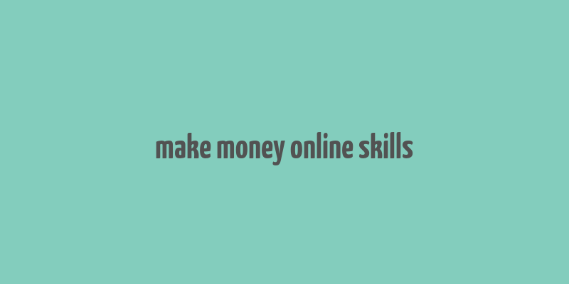 make money online skills