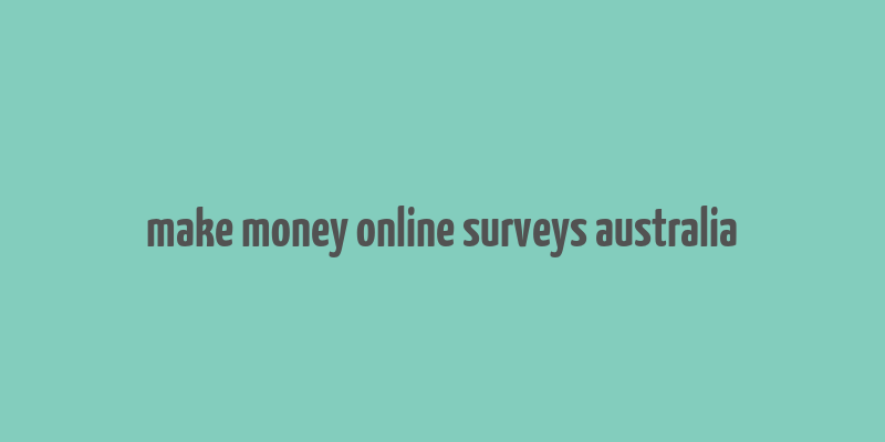 make money online surveys australia