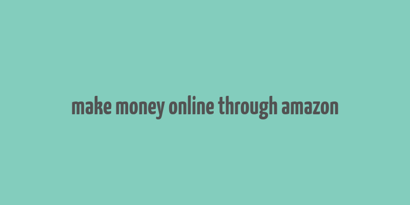 make money online through amazon