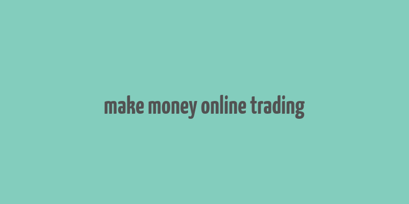 make money online trading