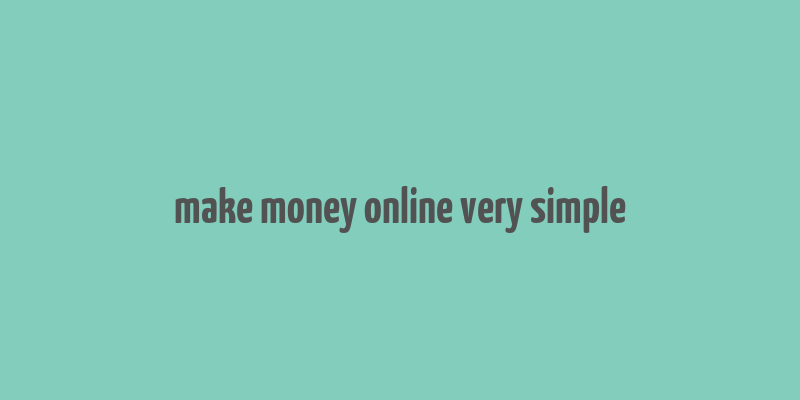 make money online very simple