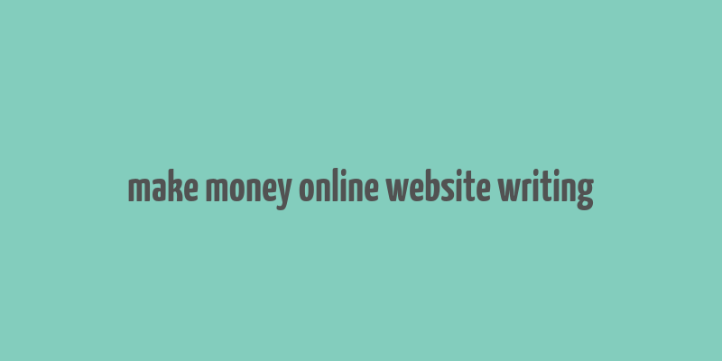 make money online website writing