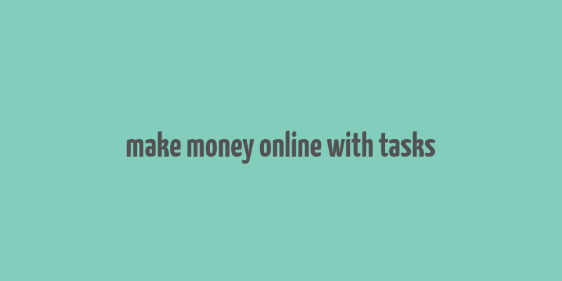 make money online with tasks