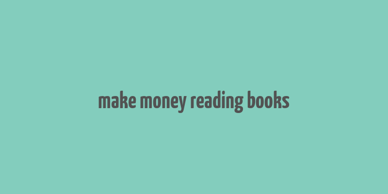 make money reading books