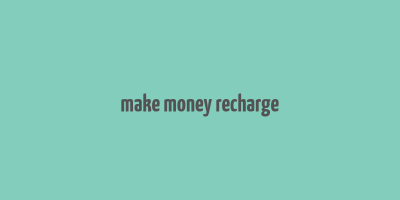 make money recharge