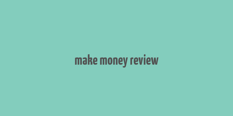 make money review