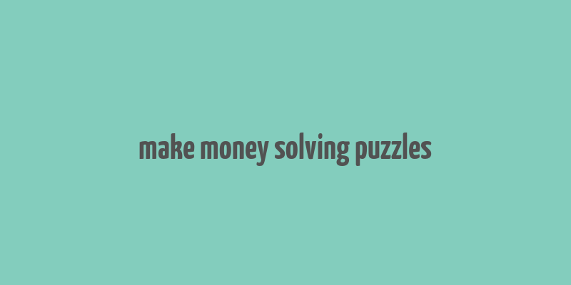 make money solving puzzles