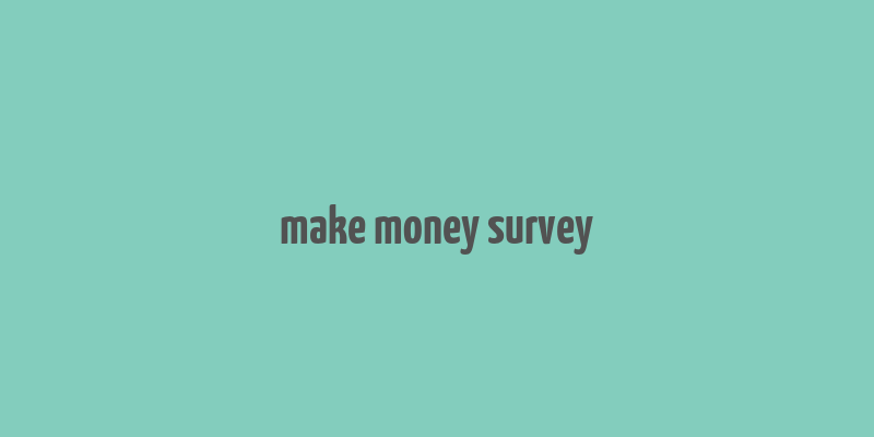 make money survey