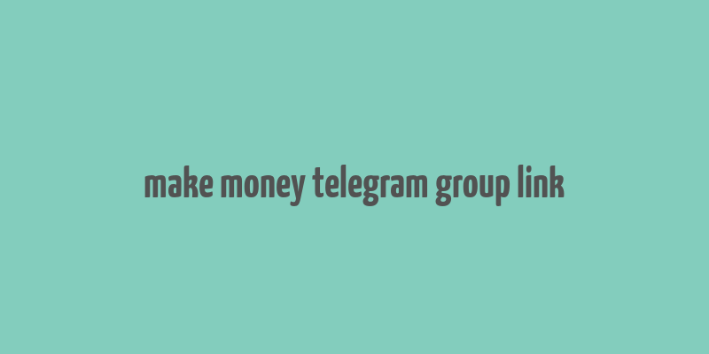 make money telegram group link