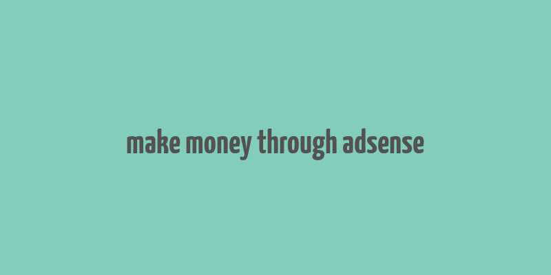 make money through adsense