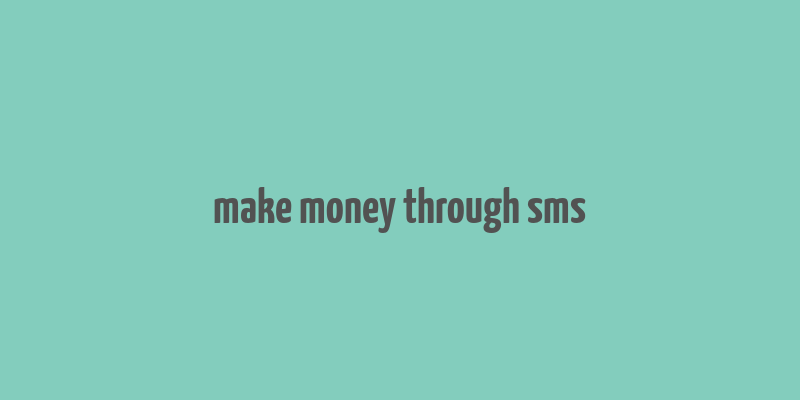 make money through sms