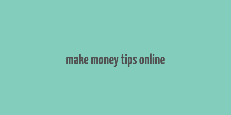 make money tips online