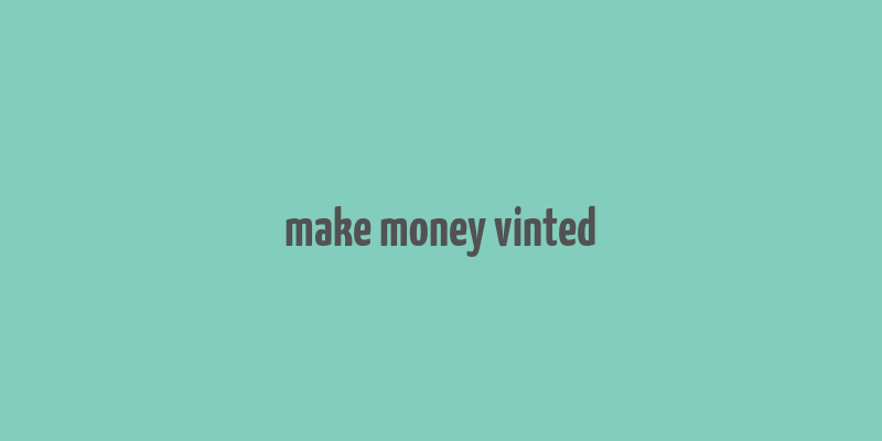 make money vinted