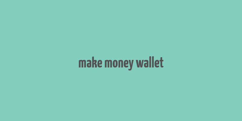 make money wallet