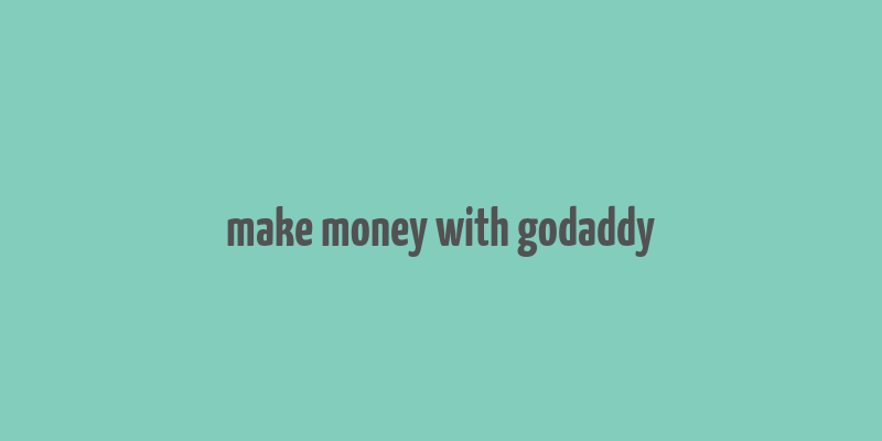 make money with godaddy