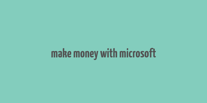 make money with microsoft