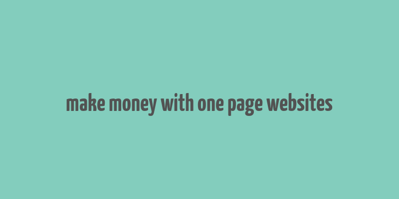 make money with one page websites