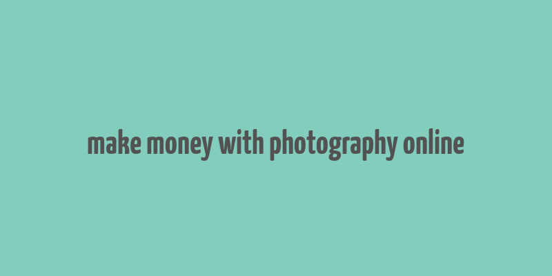 make money with photography online