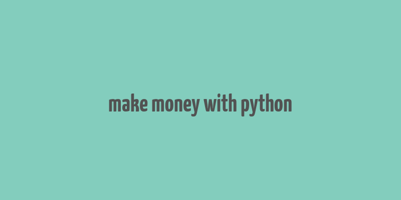 make money with python