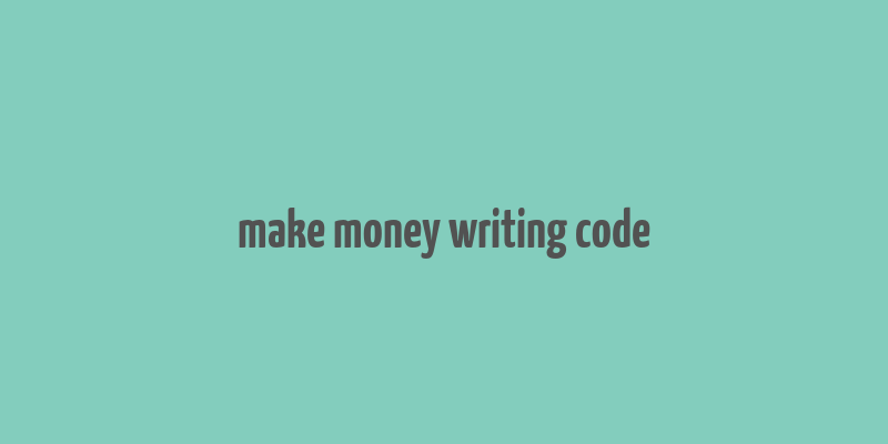 make money writing code