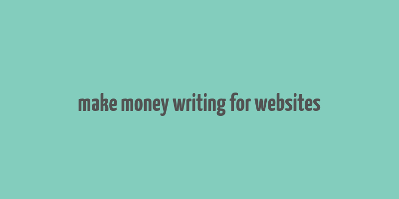 make money writing for websites