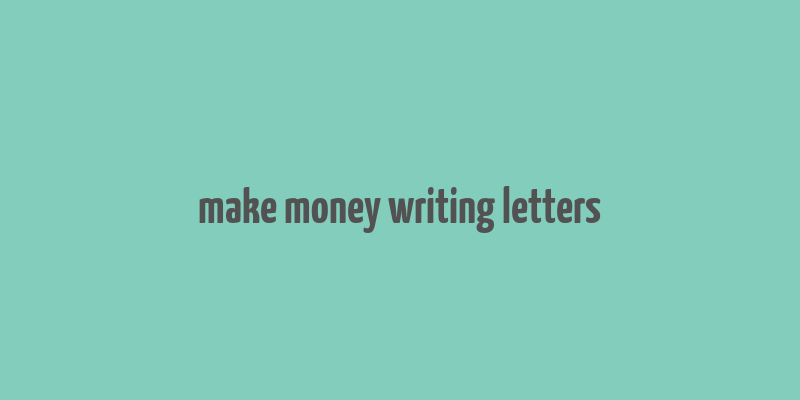 make money writing letters