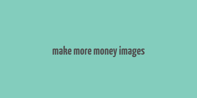 make more money images