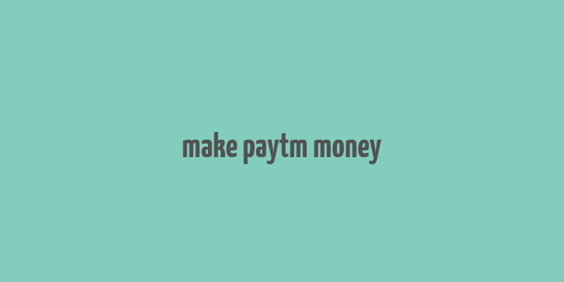 make paytm money