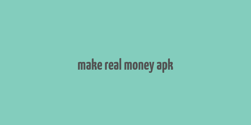 make real money apk