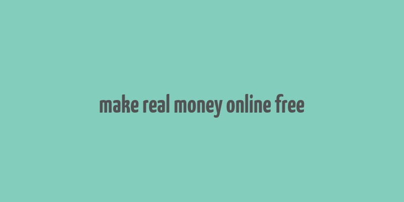 make real money online free