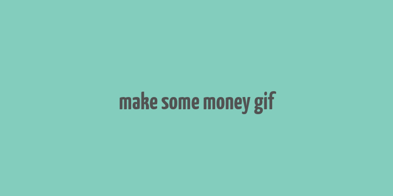 make some money gif