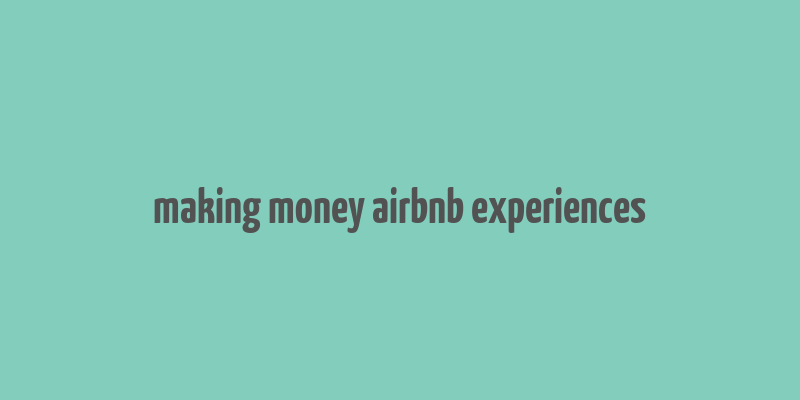 making money airbnb experiences